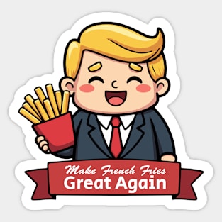 Make French Fries Great Again Sticker